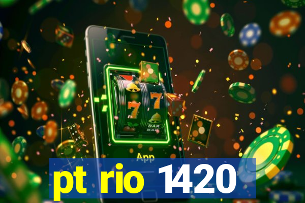 pt rio 1420